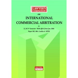 Lawyer’s Companion™ on International Commercial Arbitration for LL.M 3rd Semester | Paper ML-306 | SPPU Lawyer’s Companion™ on International Commercial Arbitration for LL.M 3rd Semester | Paper ML-306 | SPPU